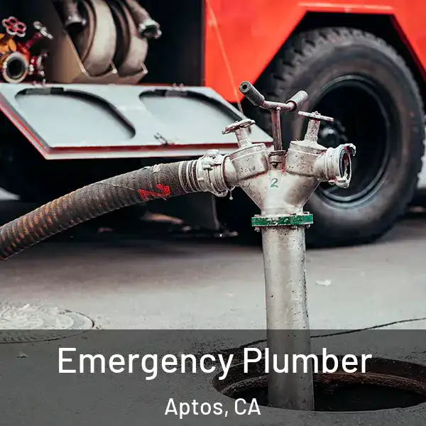  Emergency Plumber Aptos, CA